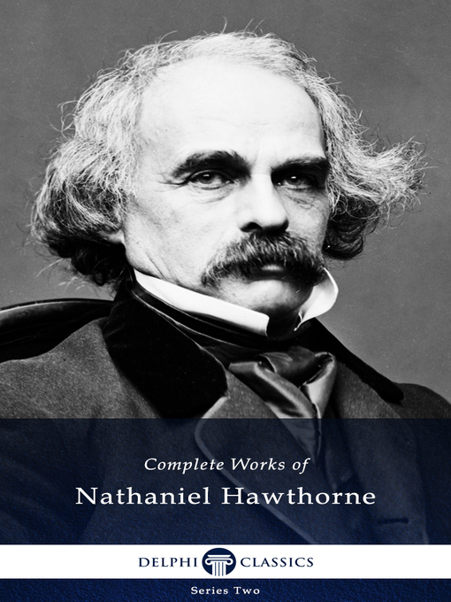 Title details for Delphi Complete Works of Nathaniel Hawthorne (Illustrated) by Nathaniel Hawthorne - Available